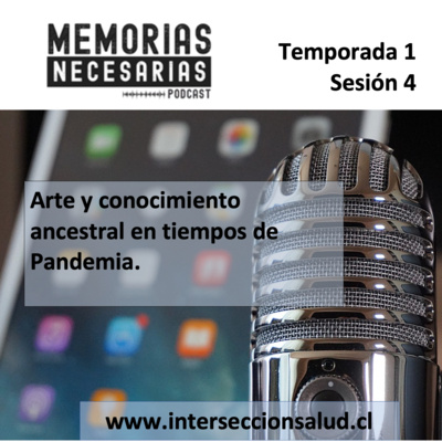 4.- Arte y conocimiento ancestral en tiempos de Pandemia.