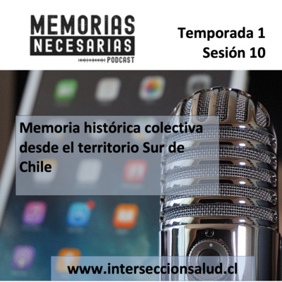 10.- Memoria histórica colectiva desde el territorio Sur de Chile