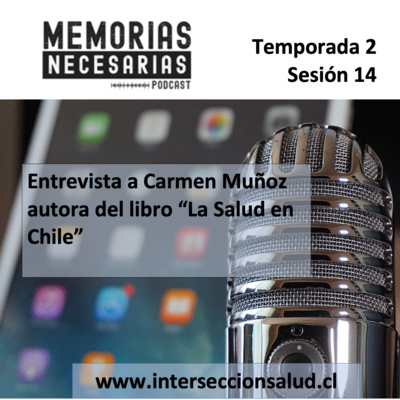 14.- Entrevista a Carmen Muñoz autora del libro “La Salud en Chile”