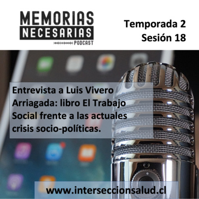 18.- Entrevista a Luis Vivero Arriagada: libro El Trabajo Social frente a las actuales crisis socio-políticas.