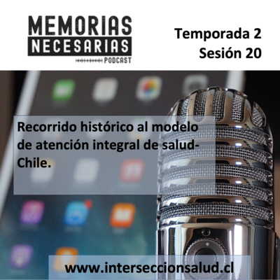 20.- Recorrido histórico al modelo de atención integral de salud-Chile