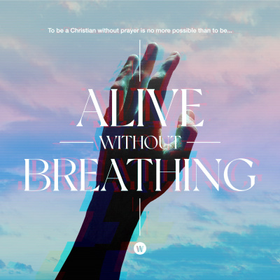 Alive Without Breathing-Prayer for the Church Hosanna Wong