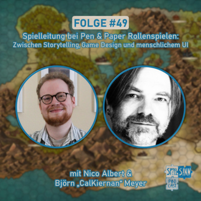 #49) Spielleitung bei Pen-&-Paper-Rollenspielen: Zwischen Storytelling, Game Design und menschlichem UI [mit Nico Albert & Björn "CalKiernan" Meyer]