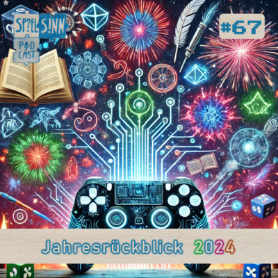 #67) Spielsinnlicher Jahresrückblick 2024