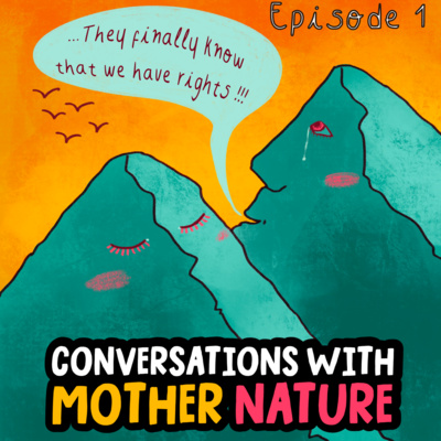 Rights of Nature 101: A conversation with Natalia Greene and Marie Toussaint