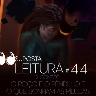 44. 2 Contos - O poço e o pêndulo e O que sonham as pílulas