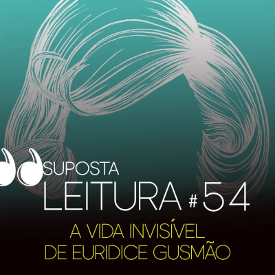 54. A vida invisível de Eurídice Gusmão, de Martha Batalha