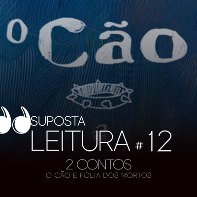 12. 2 Contos - O cão e A folia dos mortos