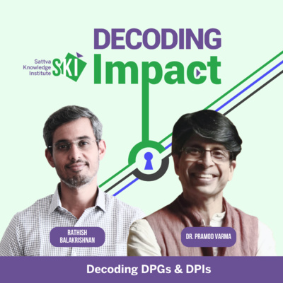 Decoding Digital Public Goods & Digital Public Infrastructure with Dr. Pramod Varma