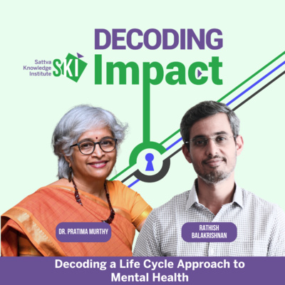 Decoding a Life Cycle Approach to Mental Health with Dr. Pratima Murthy