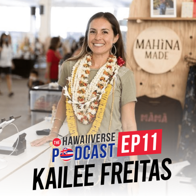 11. Kailee Freitas: Mahina Made, Ho'omau Hawai'i Market, and giving back to the community. episode artwork