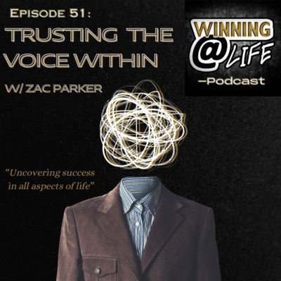 Episode 51: Trusting the Voice Within w/ Zac Parker 