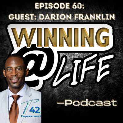 Episode 60: 3 Ways to Build Confidence While Overcoming Adversity w/ Daron Franklin