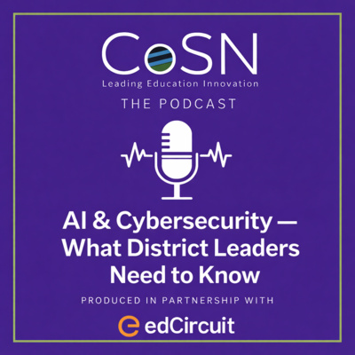 AI & Cybersecurity — What District Leaders Need to Know