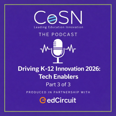 Driving K–12 Innovation 2026: Tech Enablers (Part 3 of 3)