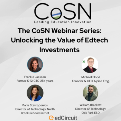 The CoSN Webinar Series: Unlocking the Value of Investment