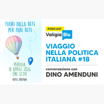 Viaggio nella politica italiana #18