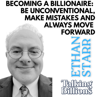 Ethan Starr: What 250 Billionaires Taught Him About Success and Failure, The Human Stories Behind America's Biggest Fortunes