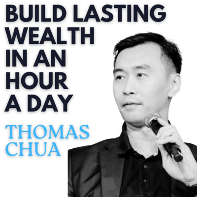 Thomas Chua: The Lunch Break Investor, How Busy People Can Build Wealth in One Hour a Day