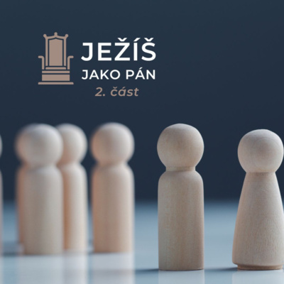 Ježíš jako Pán: 2. část