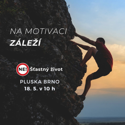 Ne! Šťastný život: 4. část - Na motivaci záleží