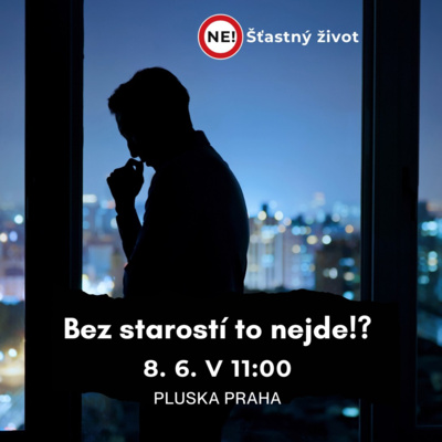 Ne! Šťastný život: 7. část - Bez starostí to nejde!?