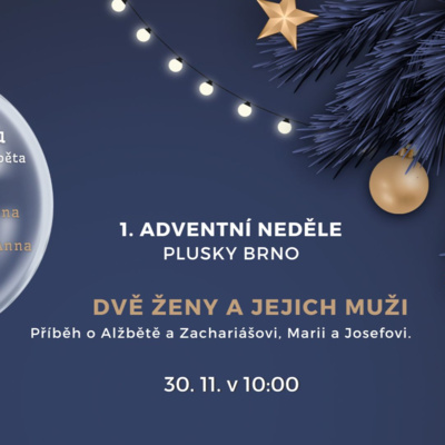 Hrdinové adventu: 1. část - Dvě ženy a jejich muži