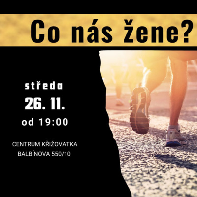 Co nás žene?