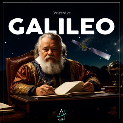 Ep. 20 - GALILEO