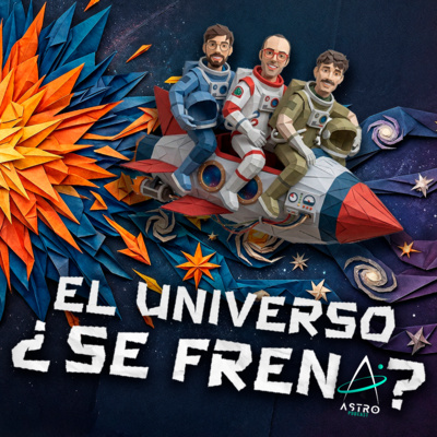 Ep. 58 - EL UNIVERSO... ¡¿SE FRENA?!