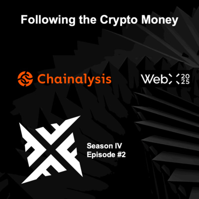 WebX 2025 - Following the Crypto Money (S4E2)