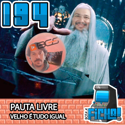Bota a Ficha 194 - Velho é tudo igual