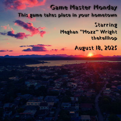 This game takes place in your hometown