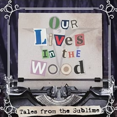 FEED DROP: Our Lives in the Wood by Tales Yet Told