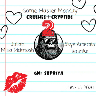 Crushes + Cryptids 2