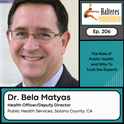 Ep. 206: The Role of Public Health, and Why To Trust the Experts - Dr. Bela Matyas