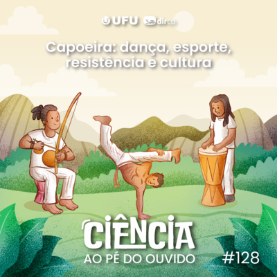 #128 Capoeira: dança, esporte, resistência e cultura