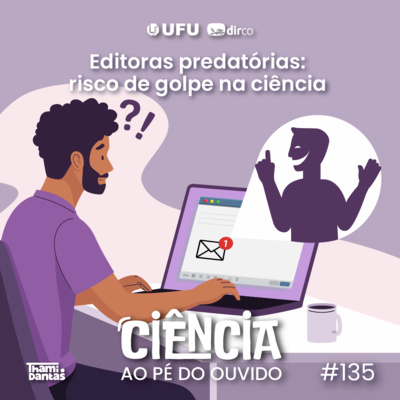 #135 Editoras predatórias: risco de golpe na ciência