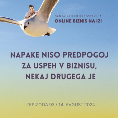#93 Napake niso predpogoj za uspeh v biznisu, nekaj drugega je