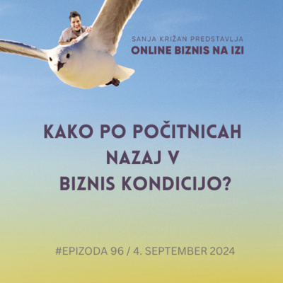 #96 Kako po počitnicah nazaj v biznis kondicijo?
