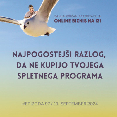 #97 Najpogostejši razlog, da ne kupijo tvojega spletnega programa