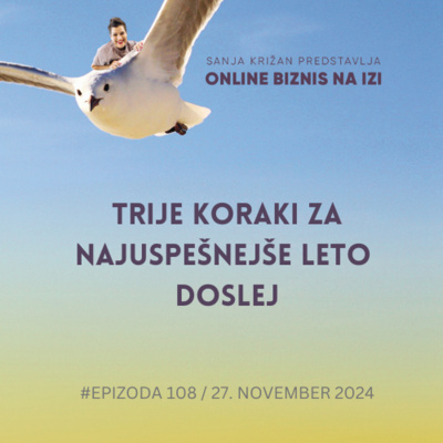 #108 Trije koraki za najuspešnejše leto doslej
