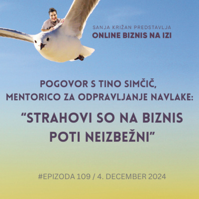 #109 Pogovor s Tino Simčič – strahovi so na biznis poti neizbežni