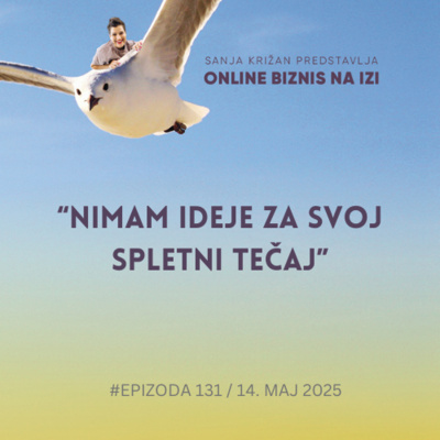 #131 Nimaš ideje za svoj spletni tečaj?