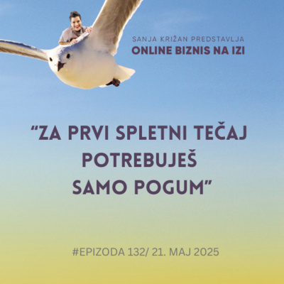 #132 Za prvi spletni tečaj potrebuješ samo pogum