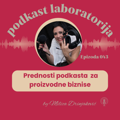43 Prednost podkasta za proizvodne biznise u digitalnom dobu
