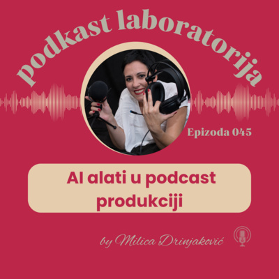 45 Prednosti i izazovi korišćenja AI alata u podcast produkciji