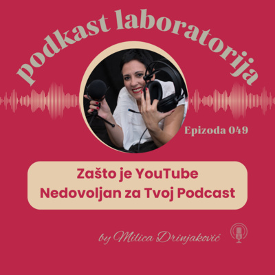 49 Zašto tvoj podcast treba više od YouTube kanala