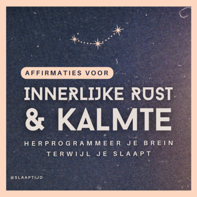 #85 Affirmaties voor innerlijke rust & kalmte | Diepe slaapmeditatie | Herprogrammeer je brein