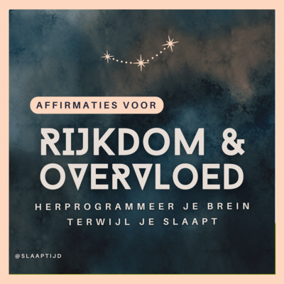 #89 Affirmaties voor rijkdom & overvloed | Herprogrammeer je brein terwijl je slaapt | 528hz muziek